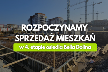 Bella Dolina - rozpoczynamy sprzedaż 4. etapu!